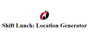Shift Lunch: Location Generator